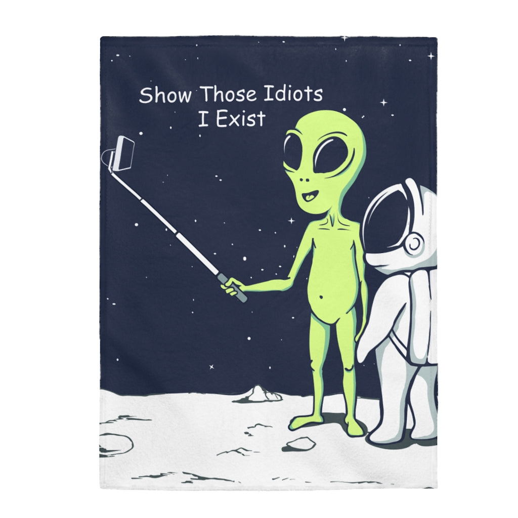 Hilarious Extraterrestrial Proves My Existence Soft Plush Blanket