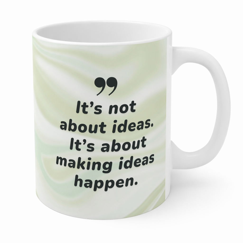 Idea Execution Coffee Tea Mug - Transforming Thoughts into Reality Default